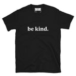 BE KIND  Unisex T-Shirt