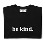 BE KIND  Unisex T-Shirt