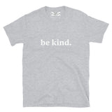 BE KIND  Unisex T-Shirt