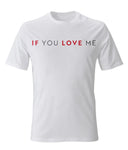 IF YOU LOVE ME CLASSIC TEE