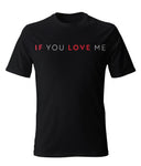 IF YOU LOVE ME CLASSIC TEE