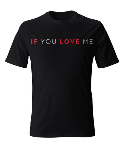 IF YOU LOVE ME CLASSIC TEE