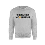 Promise Yourself Sweatshirt