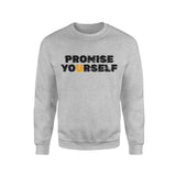 Promise Yourself Sweatshirt