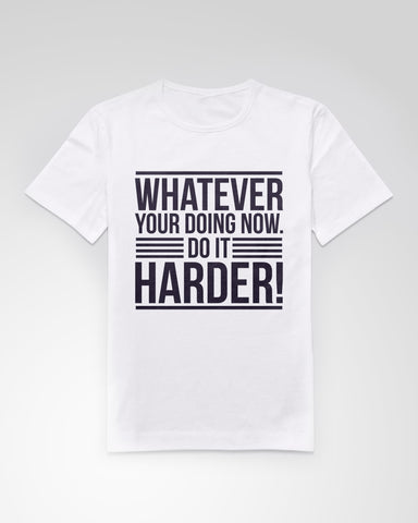 Do It Harder Tee