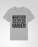 Do It Harder Tee